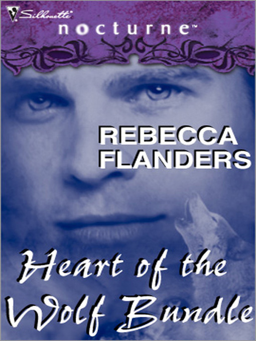 Title details for Rebecca Flanders' Heart of the Wolf Bundle by Rebecca Flanders - Available